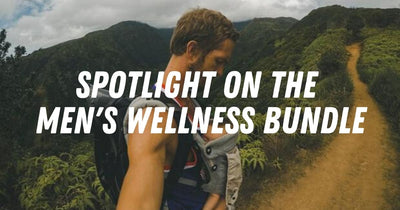 Spotlight on Our Men’s Wellness Bundle